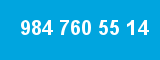 984 760 55 14